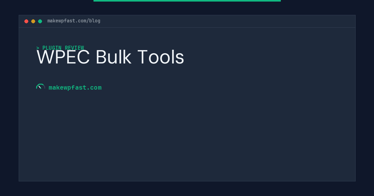 WPEC Bulk Tools - MakeWPFast