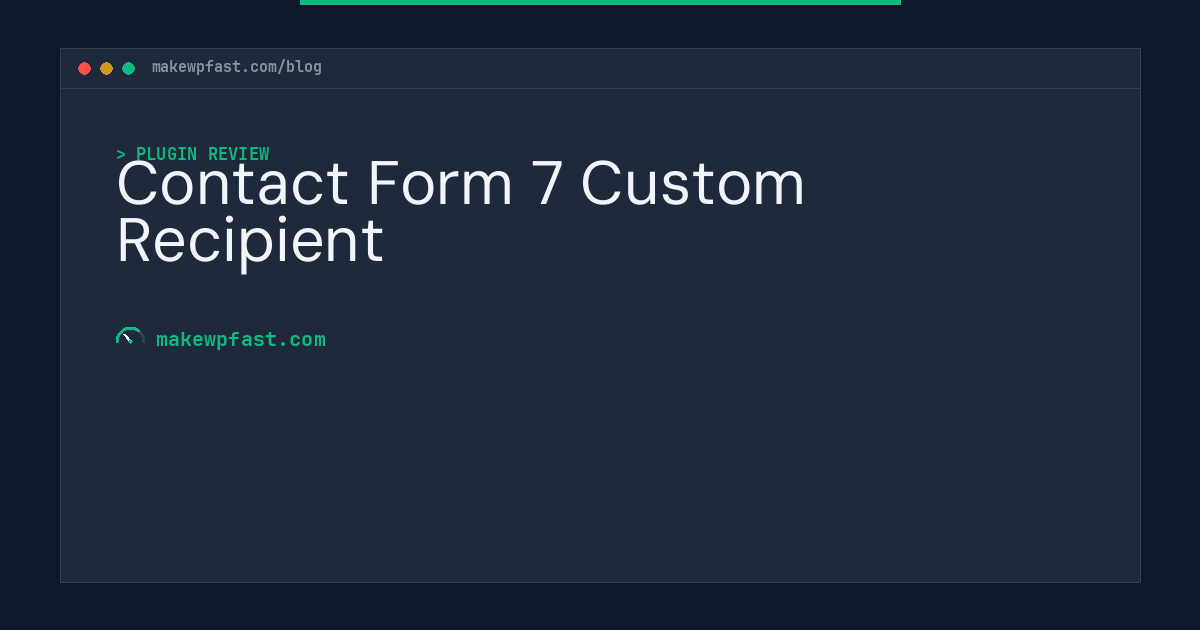 Contact Form 7 Custom Recipient - MakeWPFast