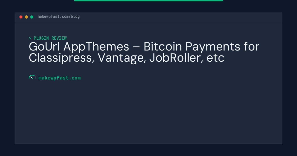 GoUrl AppThemes – Bitcoin Payments for Classipress, Vantage, JobRoller, etc - MakeWPFast