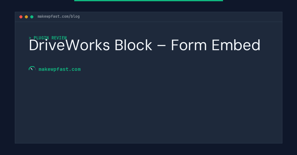 DriveWorks Block – Form Embed - MakeWPFast