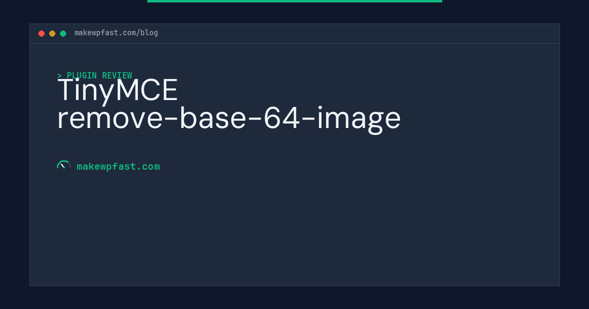 TinyMCE remove-base-64-image - MakeWPFast