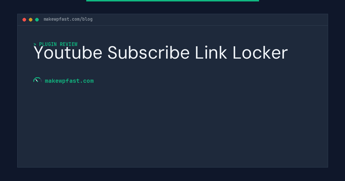 Youtube Subscribe Link Locker - MakeWPFast