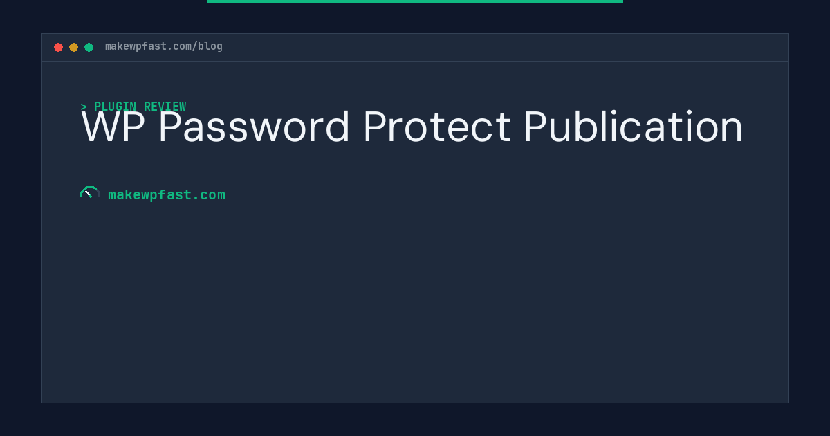 WP Password Protect Publication - MakeWPFast