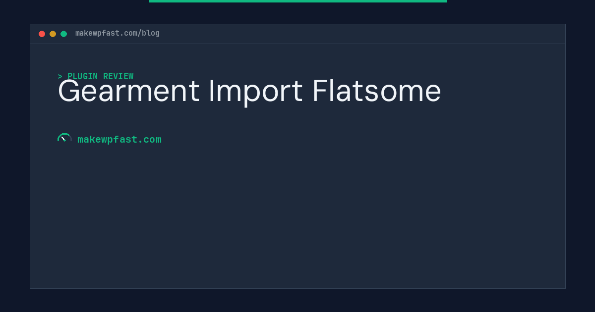Gearment Import Flatsome - MakeWPFast