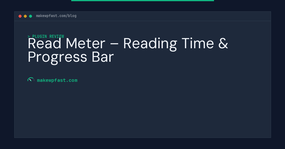 Read Meter – Reading Time & Progress Bar - MakeWPFast