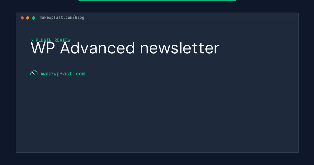 WP Advanced newsletter - MakeWPFast