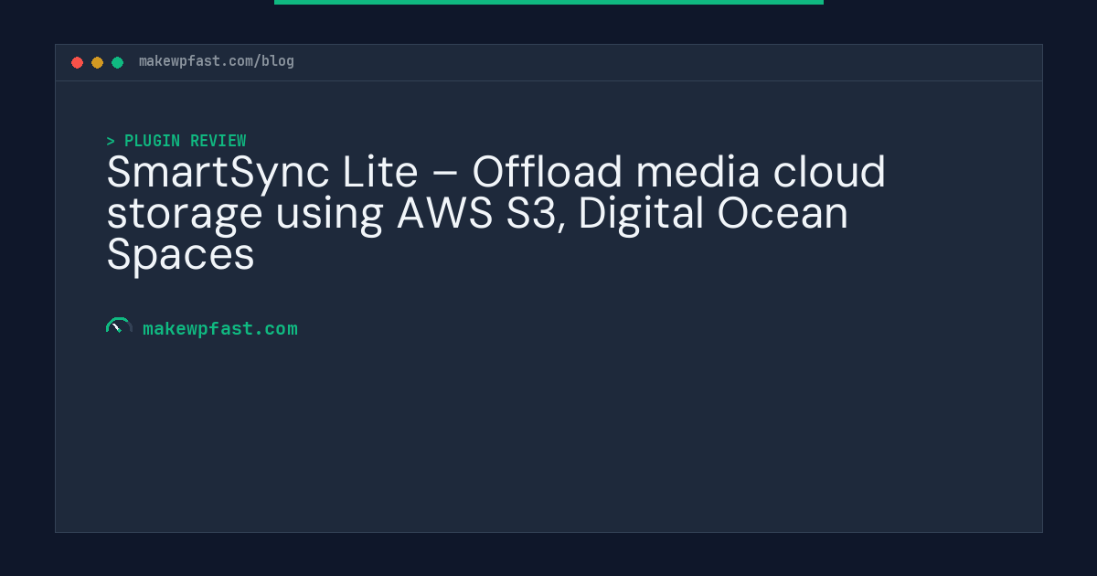 SmartSync Lite – Offload media cloud storage using AWS S3, Digital Ocean Spaces - MakeWPFast