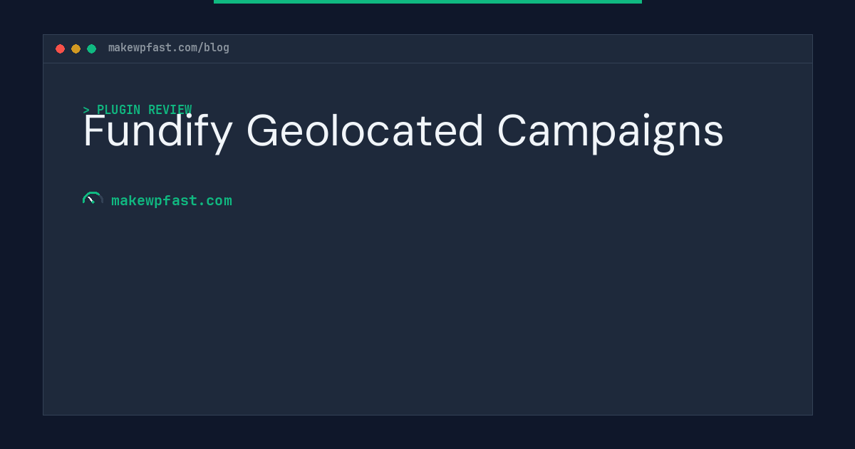 Fundify Geolocated Campaigns - MakeWPFast