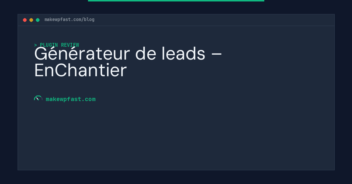 Générateur de leads – EnChantier - MakeWPFast