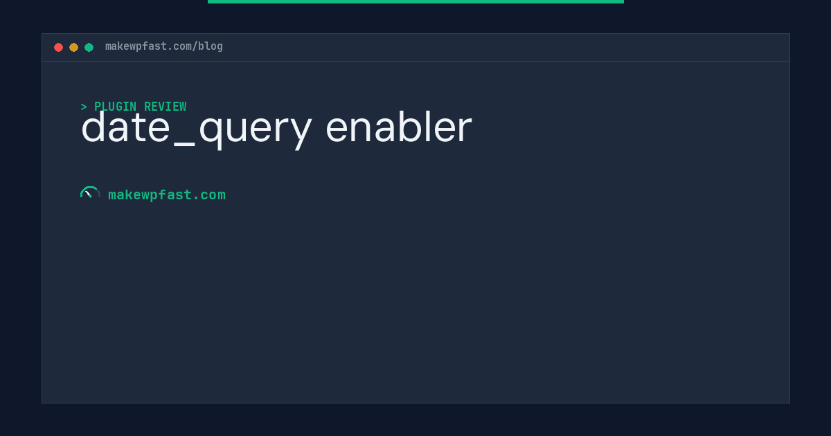date_query enabler - MakeWPFast
