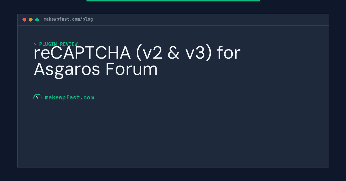 reCAPTCHA (v2 & v3) for Asgaros Forum - MakeWPFast