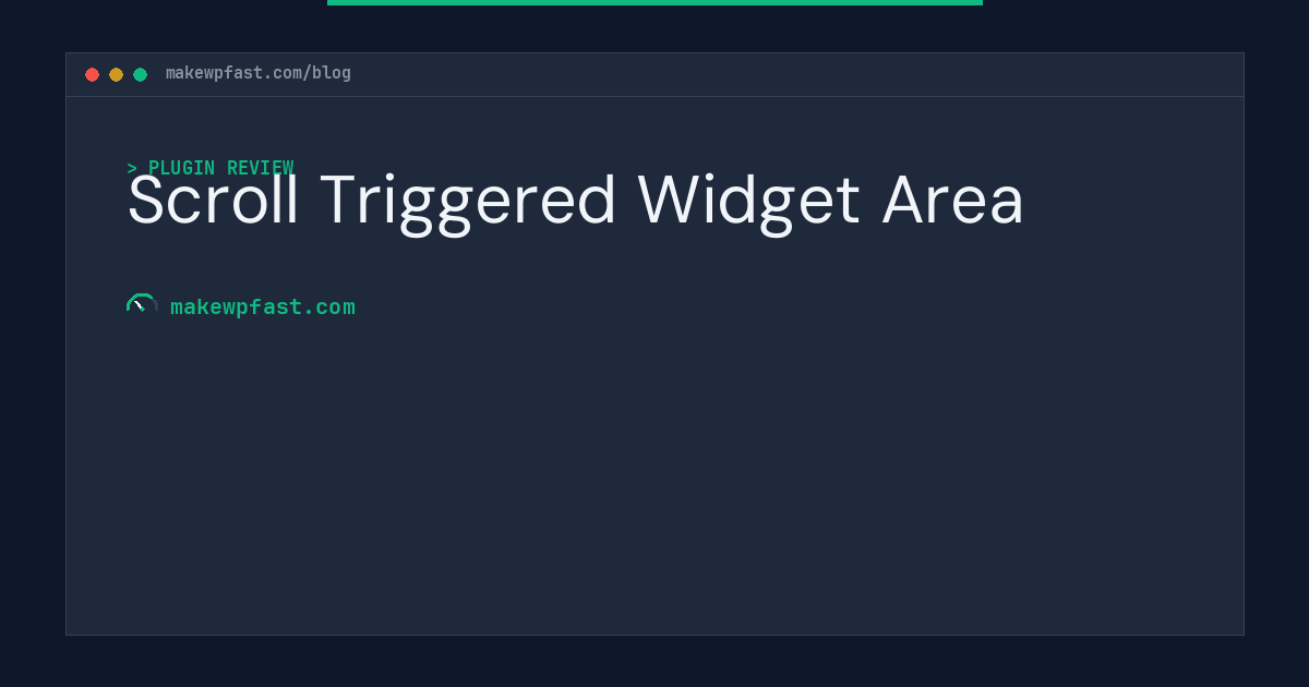 Scroll Triggered Widget Area - MakeWPFast