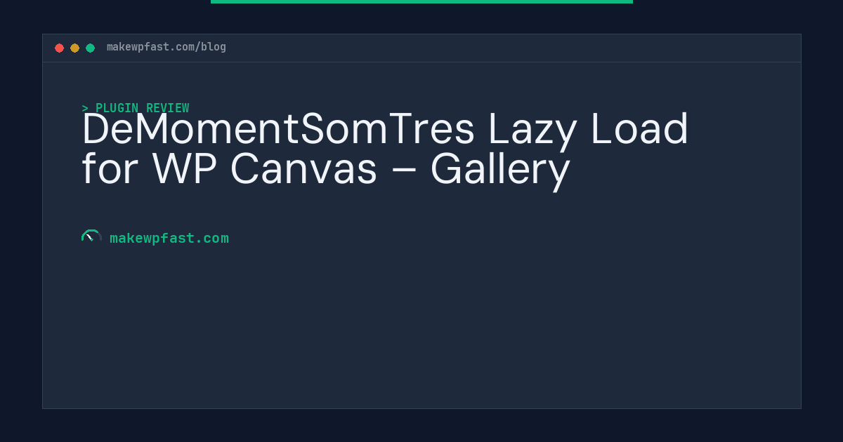 DeMomentSomTres Lazy Load for WP Canvas – Gallery - MakeWPFast