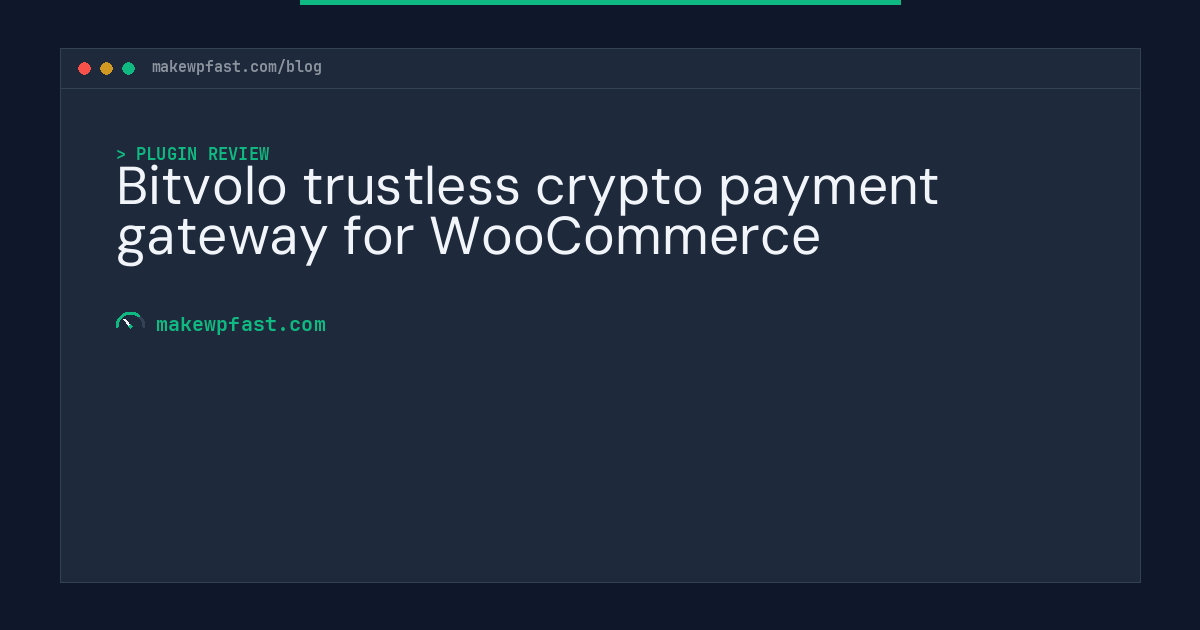 Bitvolo trustless crypto payment gateway for WooCommerce - MakeWPFast