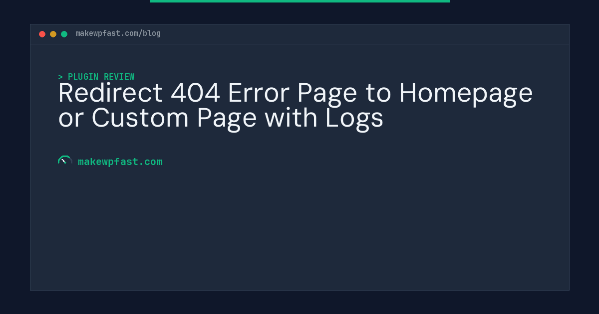 Redirect 404 Error Page to Homepage or Custom Page with Logs - MakeWPFast