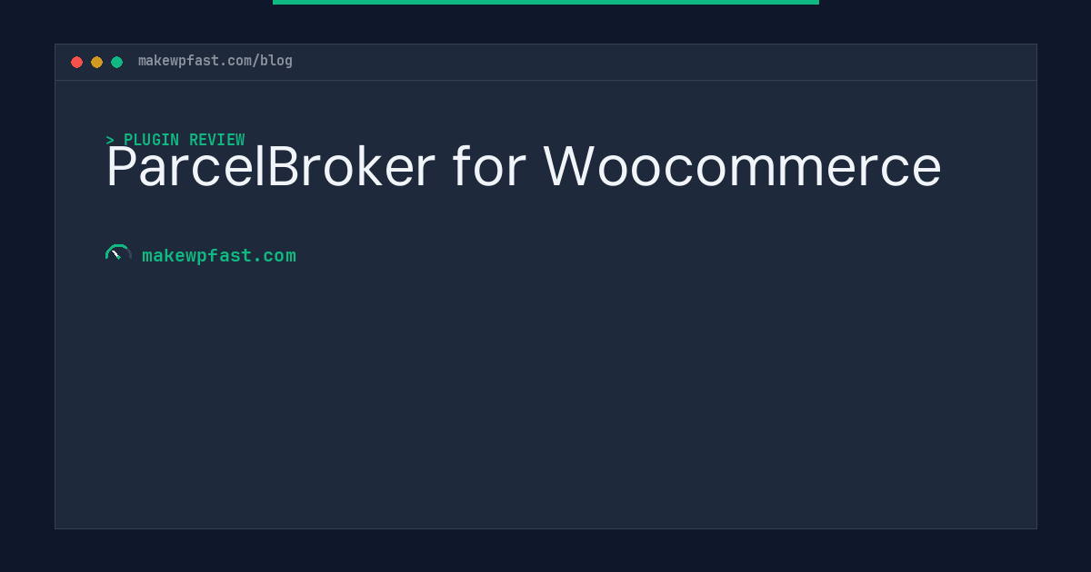 ParcelBroker for Woocommerce - MakeWPFast