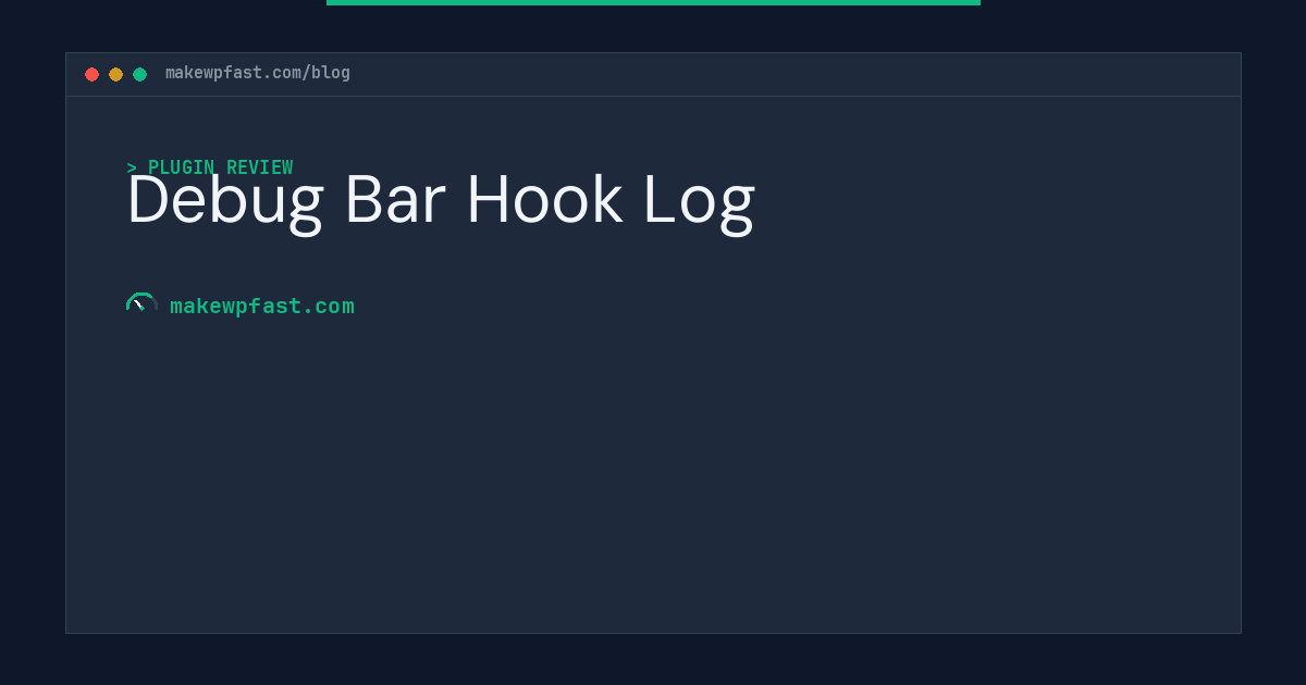 Debug Bar Hook Log - MakeWPFast