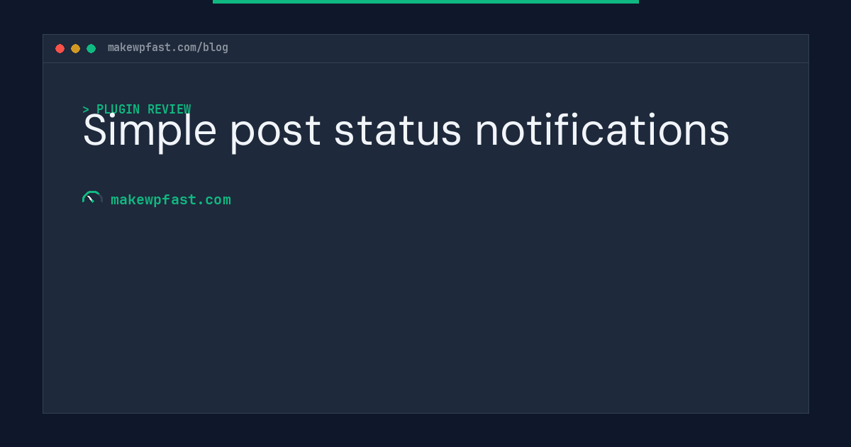 Simple post status notifications - MakeWPFast