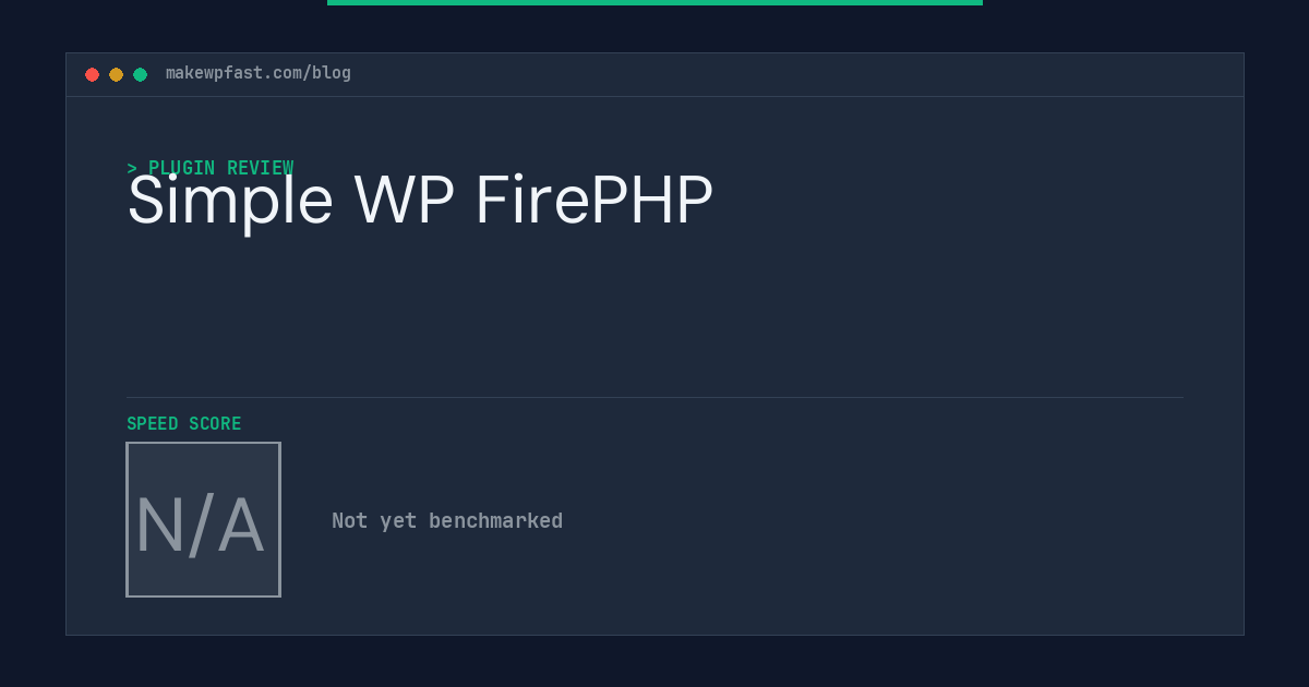 Simple WP FirePHP - MakeWPFast