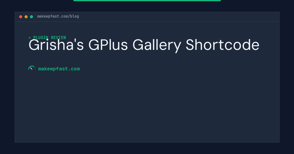 Grisha's GPlus Gallery Shortcode - MakeWPFast