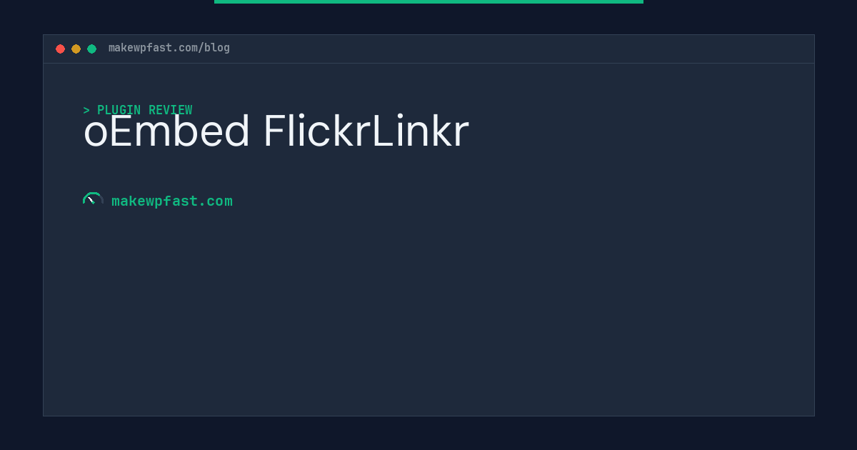 oEmbed FlickrLinkr - MakeWPFast