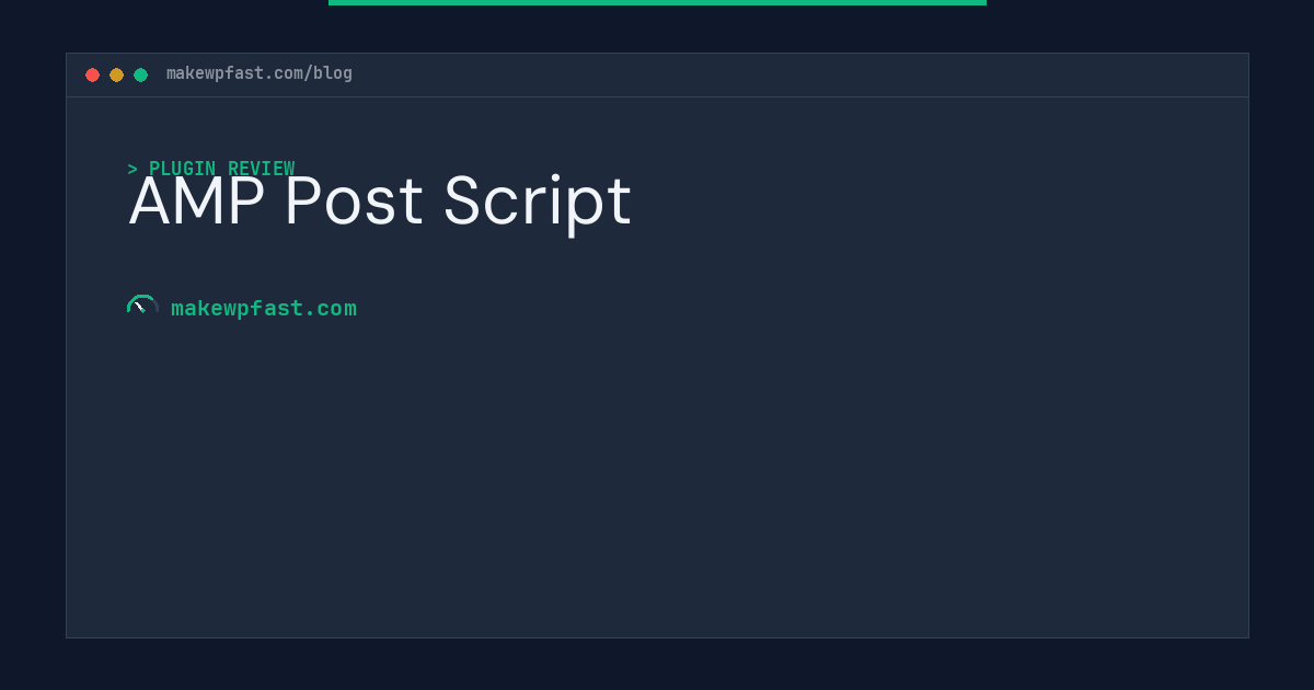 AMP Post Script - MakeWPFast