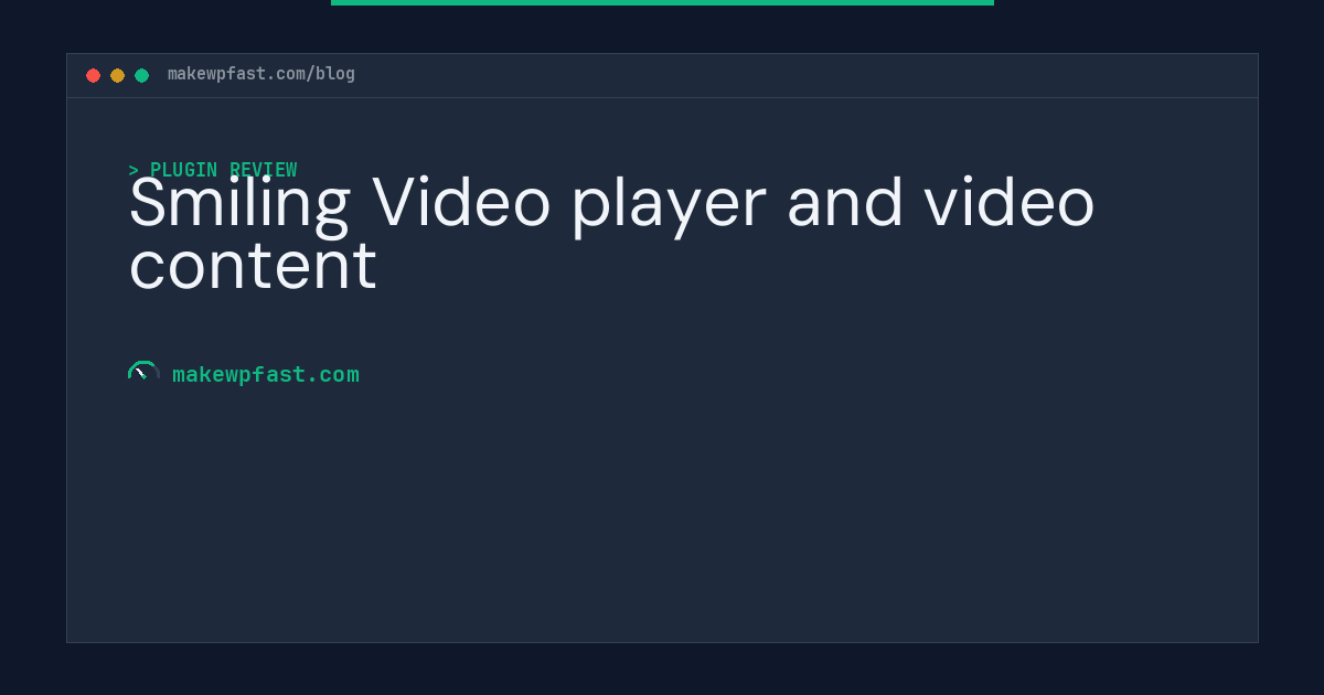 Smiling Video player and video content - MakeWPFast