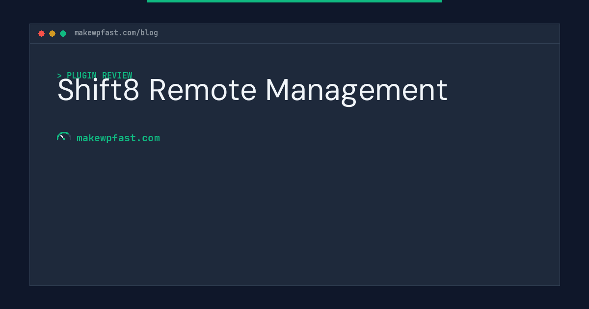 Shift8 Remote Management - MakeWPFast