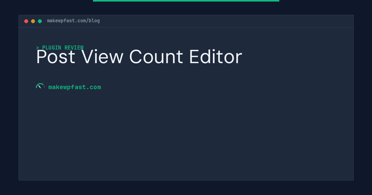 Post View Count Editor - MakeWPFast