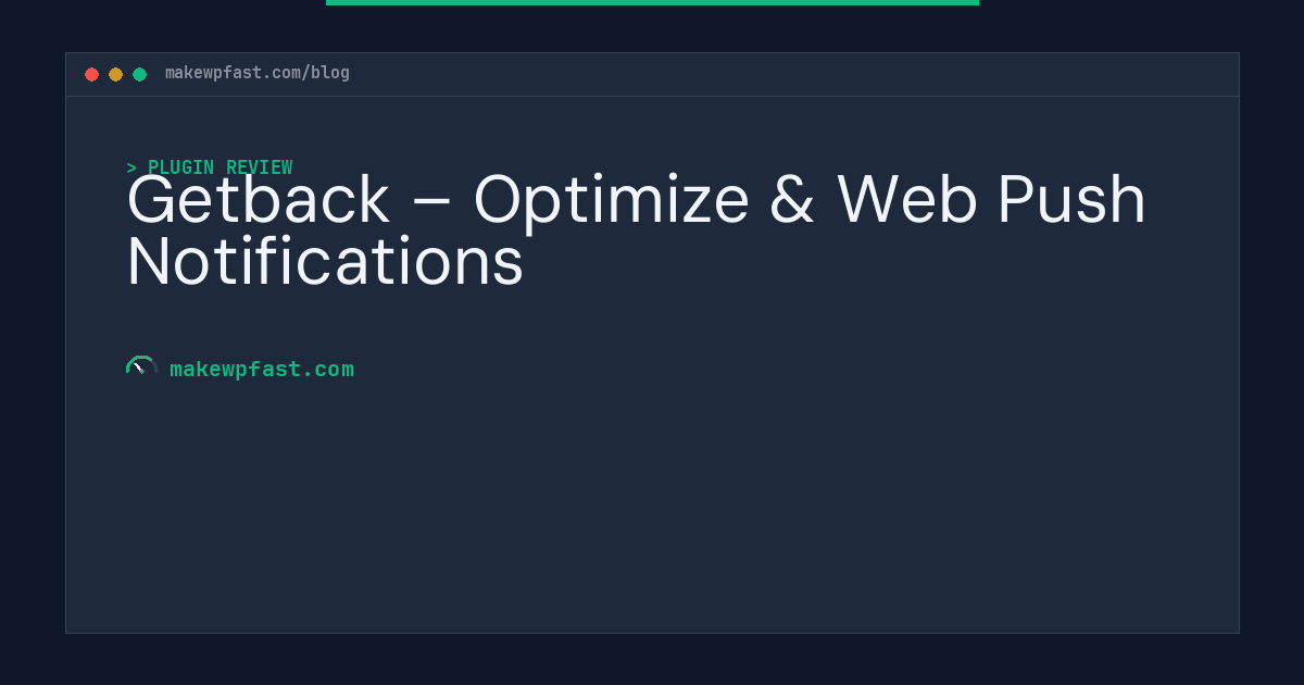 Getback – Optimize & Web Push Notifications - MakeWPFast