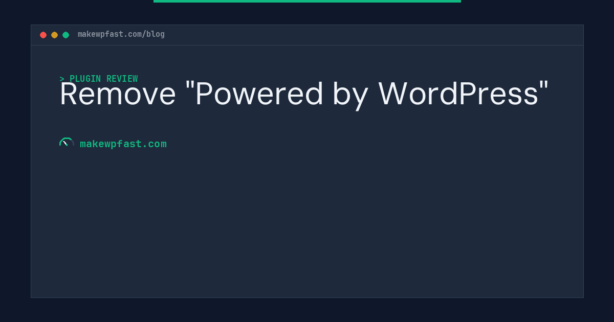 Remove "Powered by WordPress" - MakeWPFast