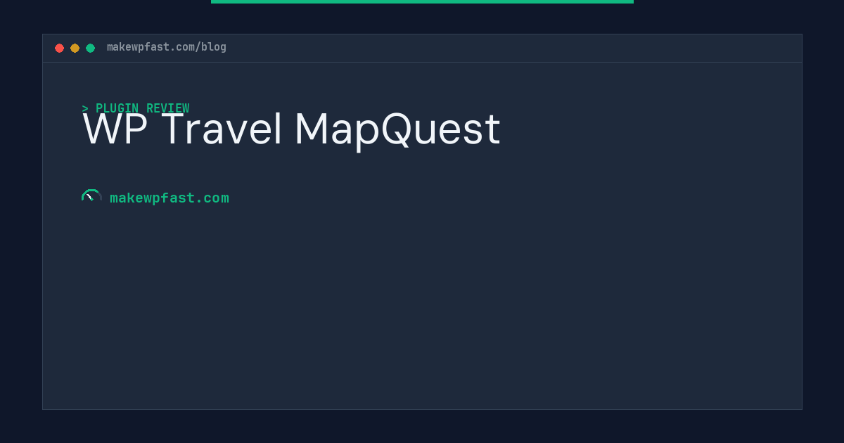 WP Travel MapQuest - MakeWPFast