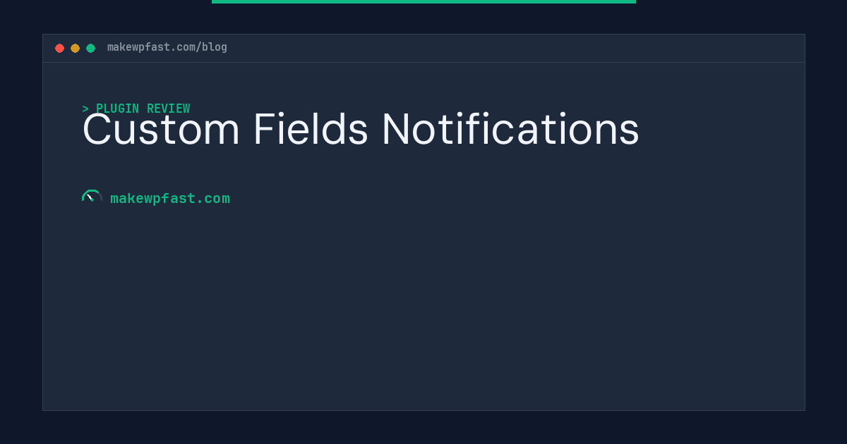 Custom Fields Notifications - MakeWPFast