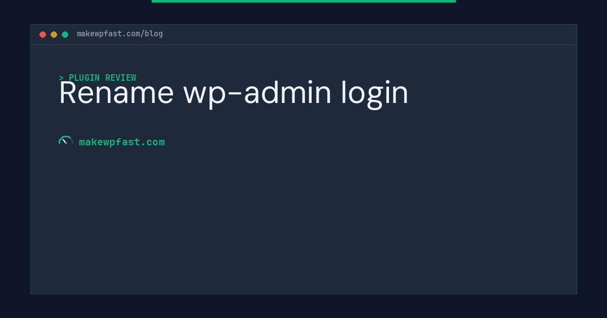 Rename wp-admin login - MakeWPFast