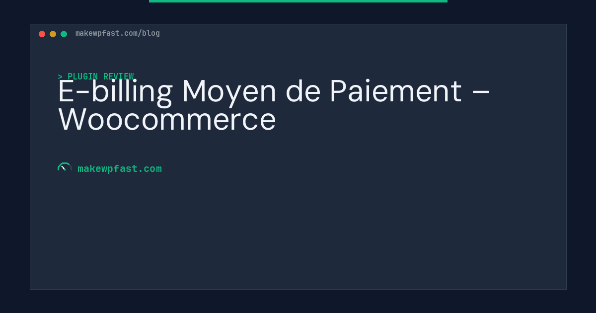 E-billing Moyen de Paiement – Woocommerce - MakeWPFast