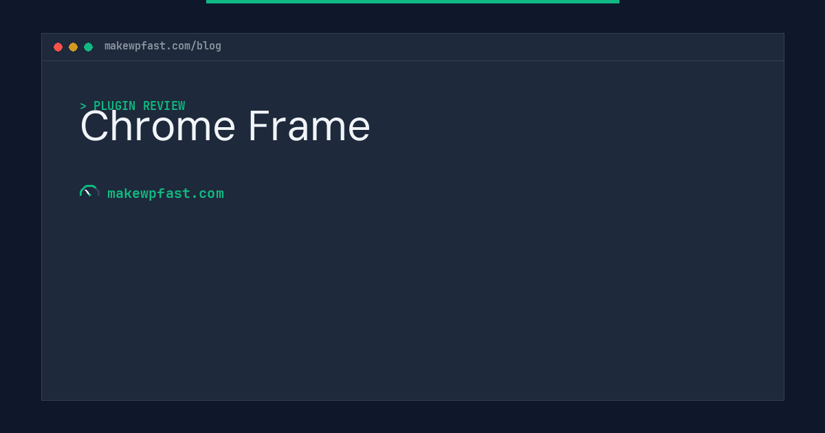 Chrome Frame - MakeWPFast