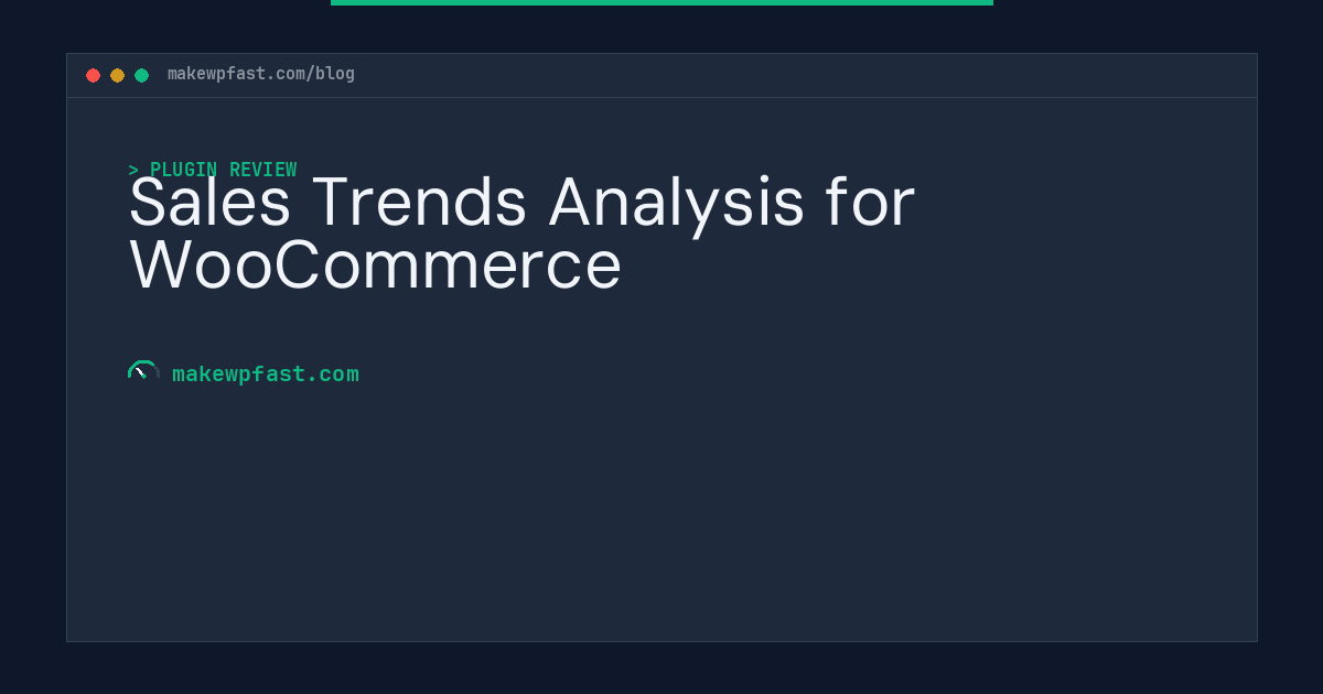 Sales Trends Analysis for WooCommerce - MakeWPFast