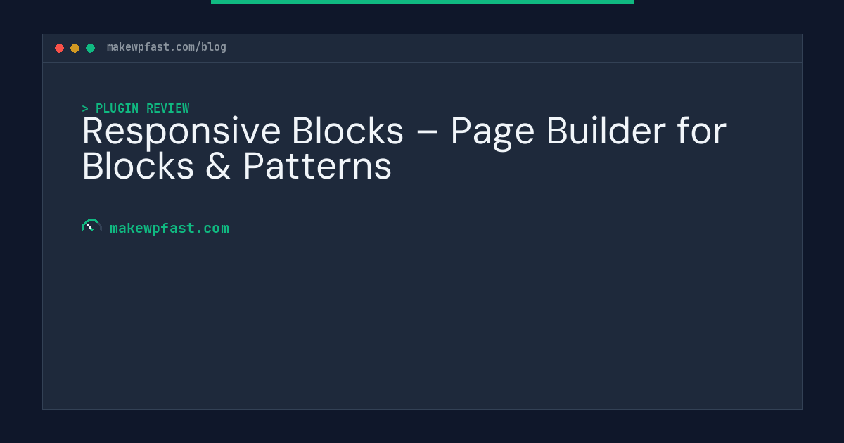Responsive Blocks – Page Builder for Blocks & Patterns - MakeWPFast