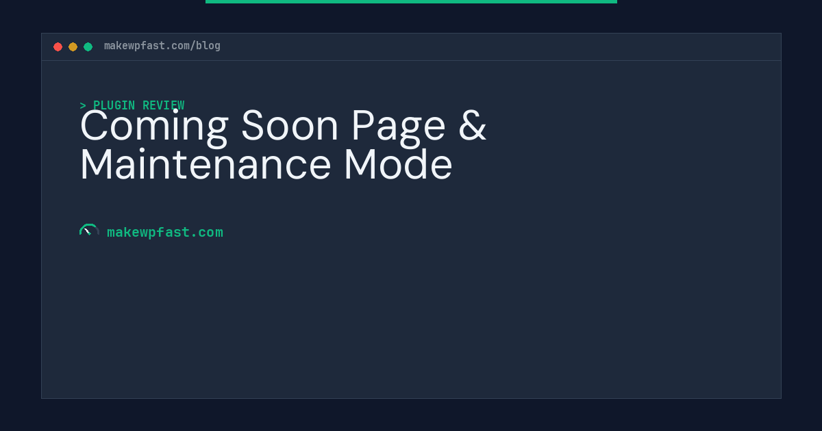 Coming Soon Page & Maintenance Mode - MakeWPFast