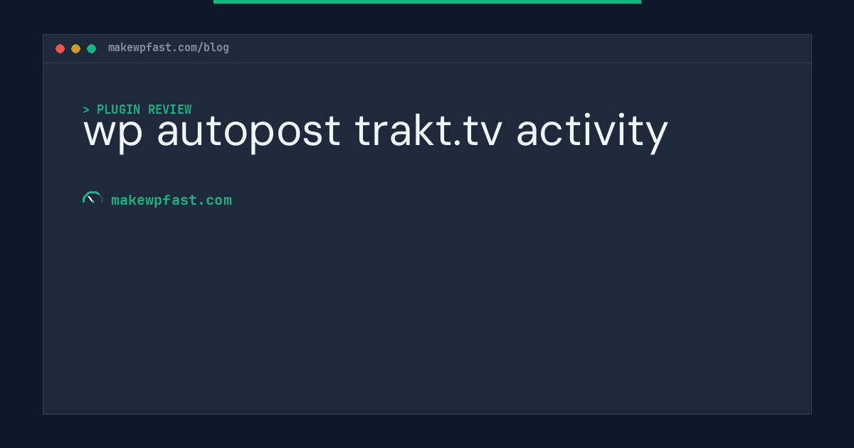 wp autopost trakt.tv activity - MakeWPFast