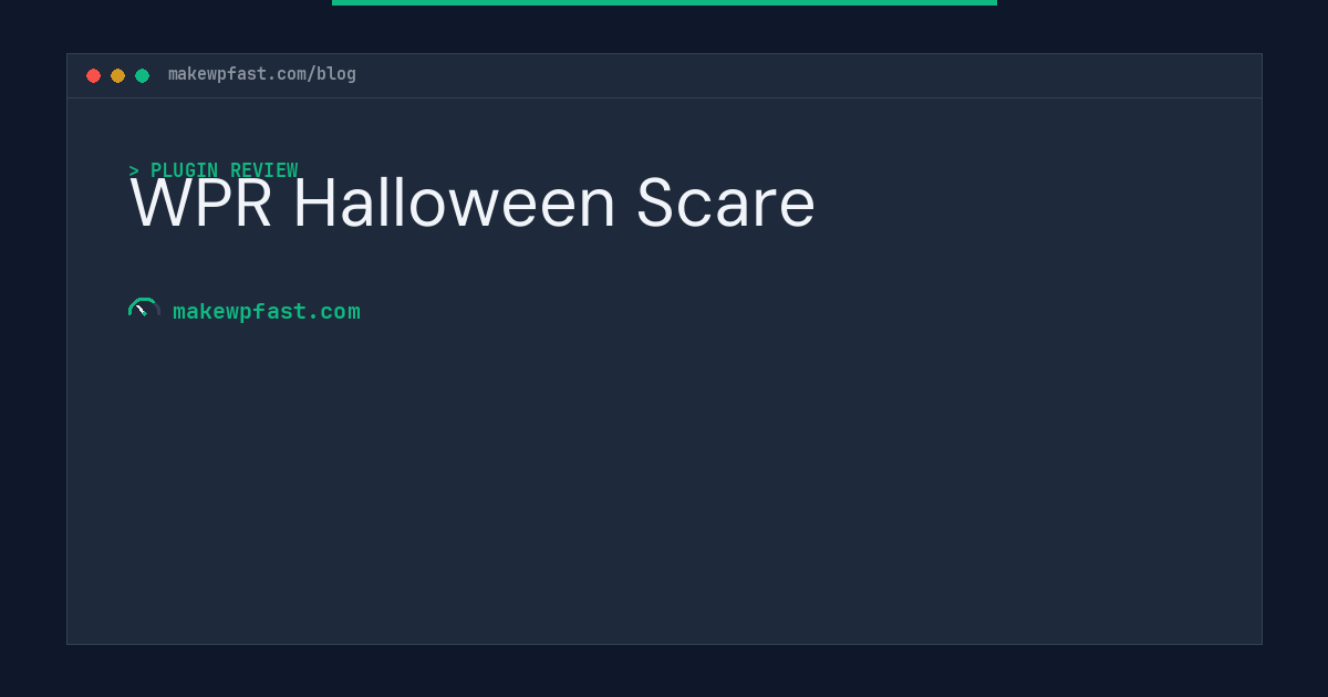 WPR Halloween Scare - MakeWPFast