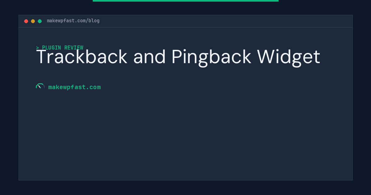 Trackback and Pingback Widget - MakeWPFast