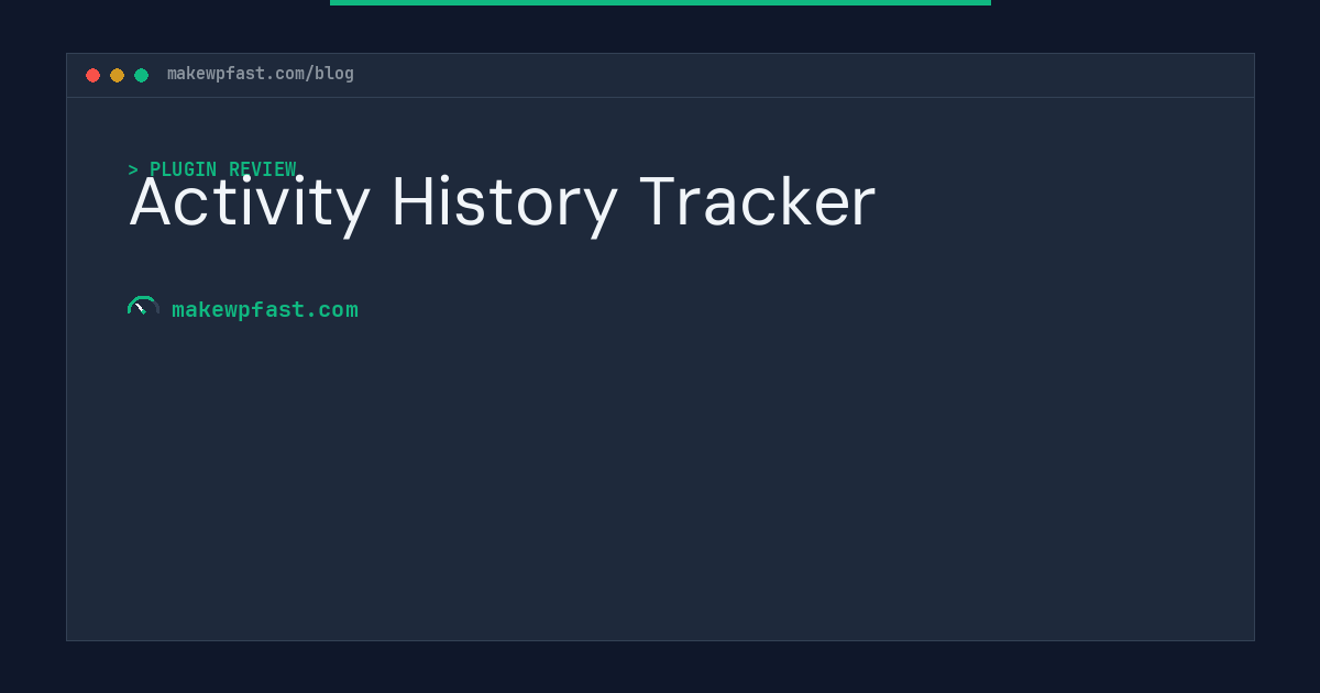 Activity History Tracker - MakeWPFast
