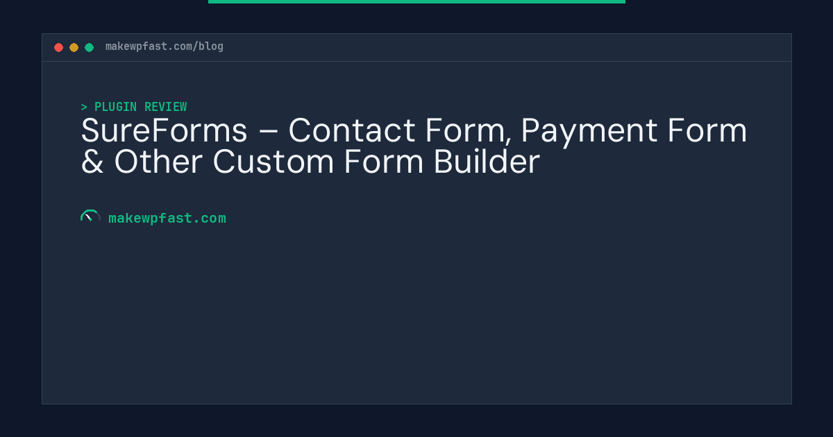 SureForms – Contact Form, Payment Form & Other Custom Form Builder - MakeWPFast