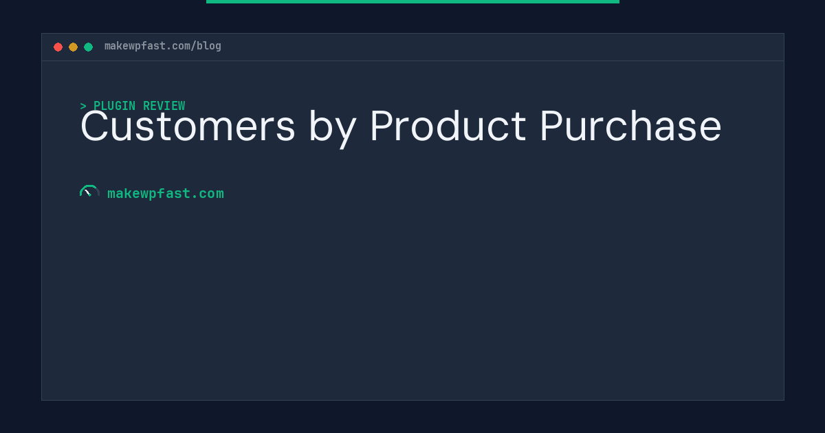 Customers by Product Purchase - MakeWPFast