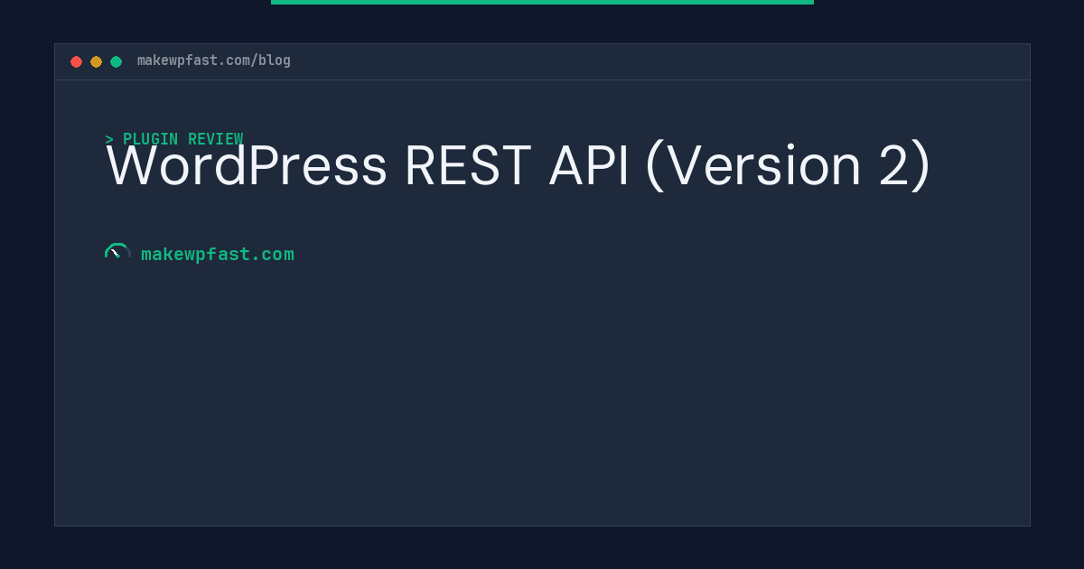 WordPress REST API (Version 2) - MakeWPFast