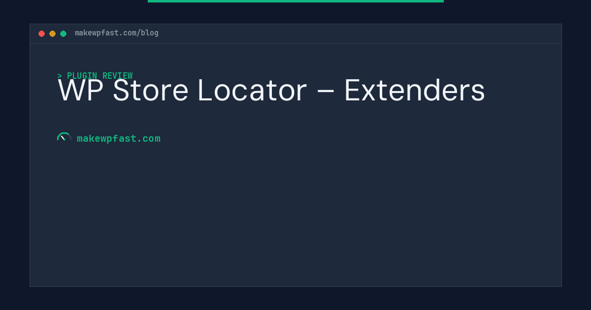 WP Store Locator – Extenders - MakeWPFast