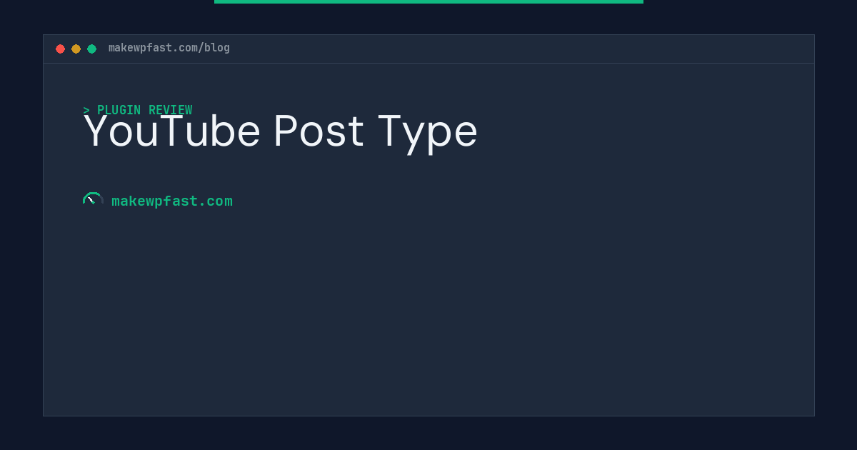 YouTube Post Type - MakeWPFast