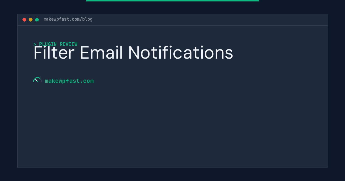 Filter Email Notifications - MakeWPFast