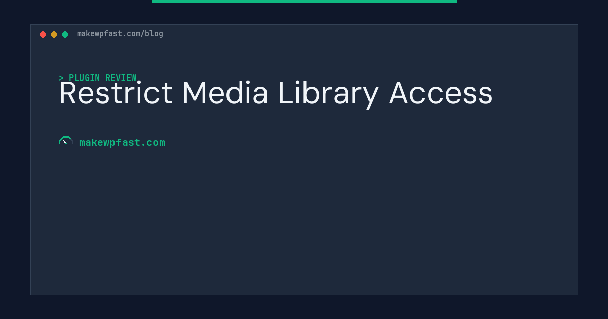 Restrict Media Library Access - MakeWPFast